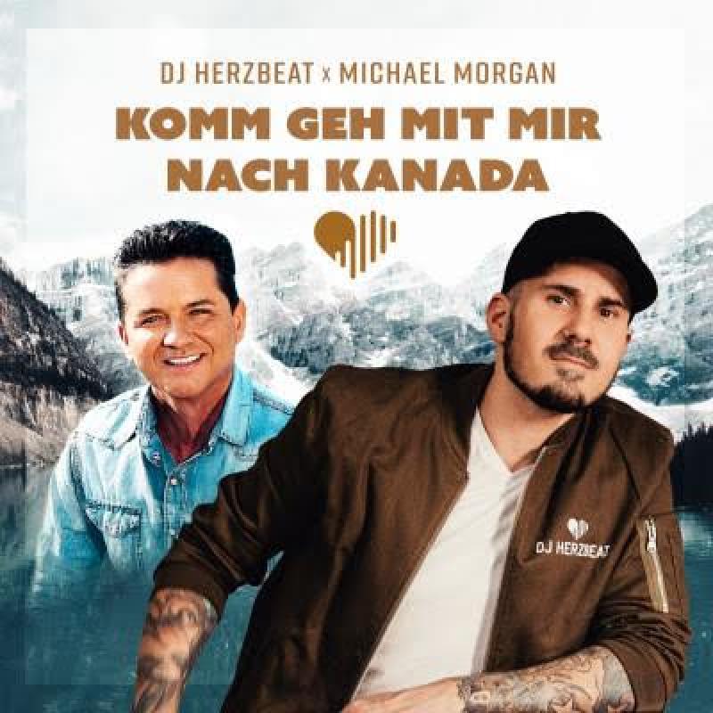DJ Herzbeat x Michael Morgan - Komm Geh Mit Mir Nach Kanada (DJ Herzbeat Remix)