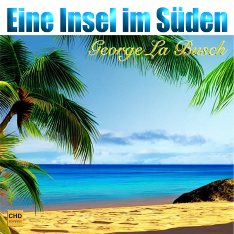 George la Busch reist musikalisch gerne auf „Eine Insel im Süden“